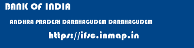 BANK OF INDIA  ANDHRA PRADESH DARBHAGUDEM DARBHAGUDEM   ifsc code